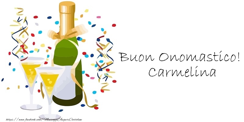Buon Onomastico! Carmelina - Cartoline onomastico con champagne