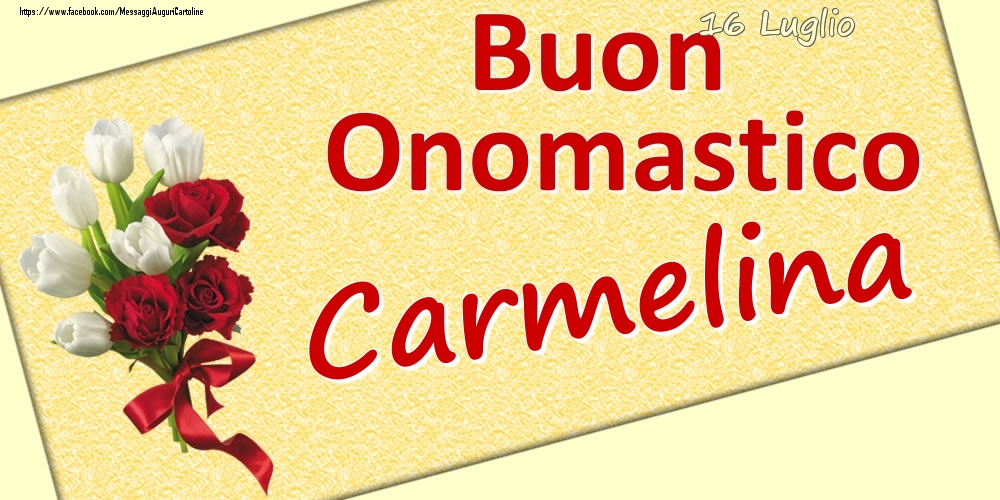 16 Luglio: Buon Onomastico Carmelina - Cartoline onomastico
