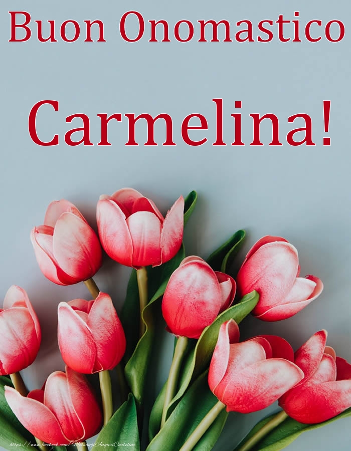  Buon Onomastico Carmelina! - Cartoline onomastico con fiori