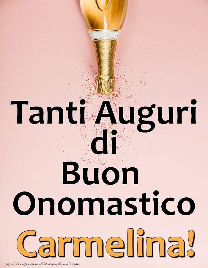 Tanti Auguri di Buon Onomastico Carmelina! - Cartoline onomastico con champagne