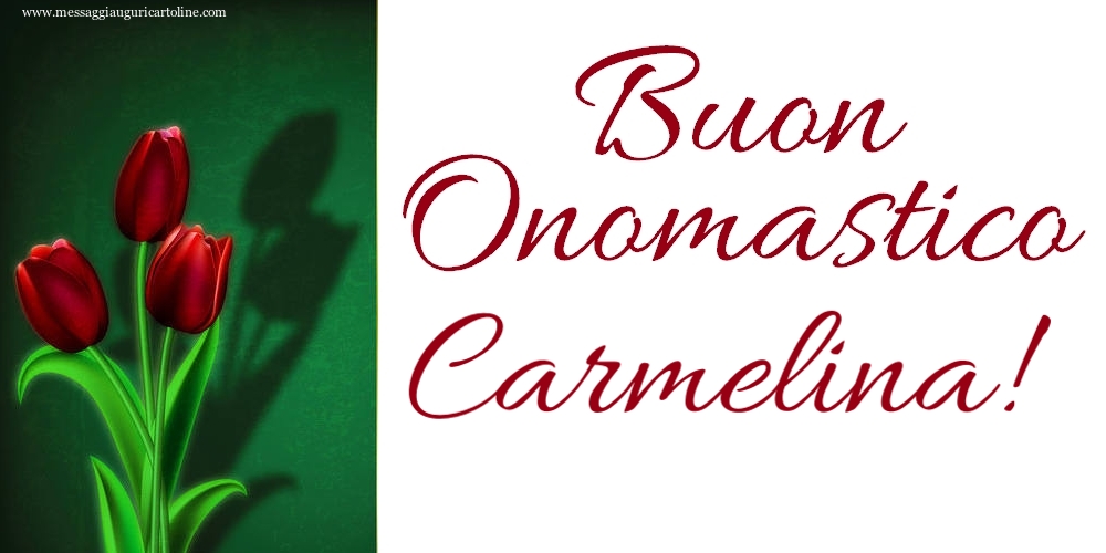 Buon Onomastico Carmelina! - Cartoline onomastico