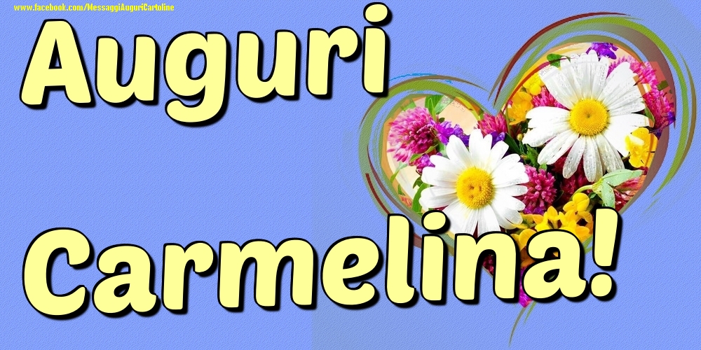 Auguri Carmelina - Cartoline onomastico con il cuore