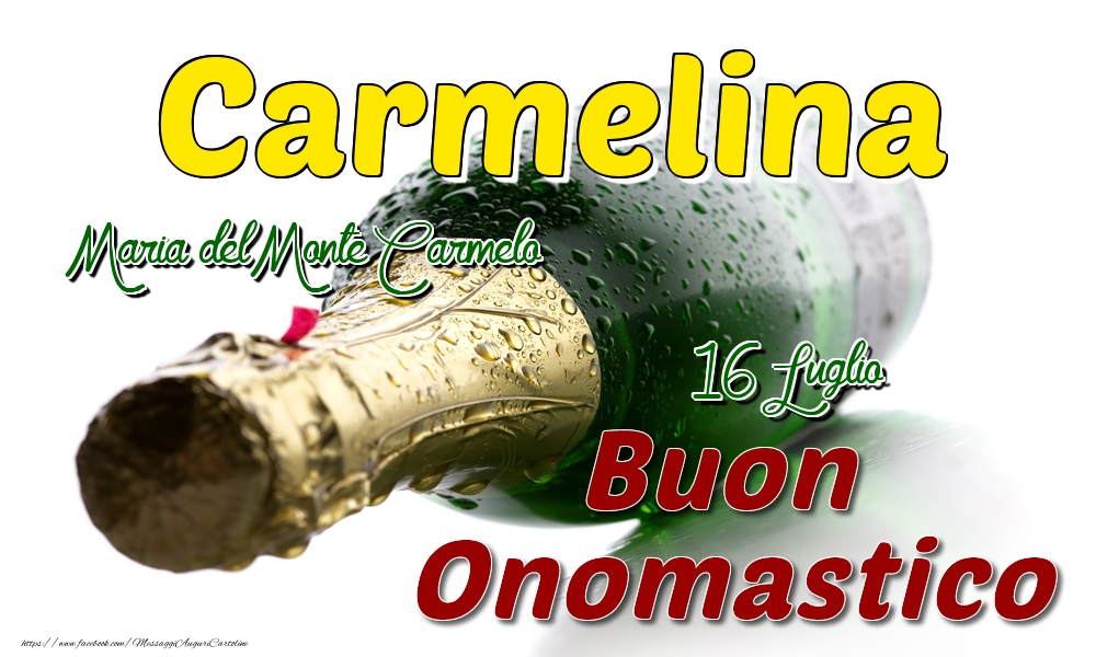 16 Luglio Maria del Monte Carmelo -  Buon onomastico Carmelina - Cartoline onomastico