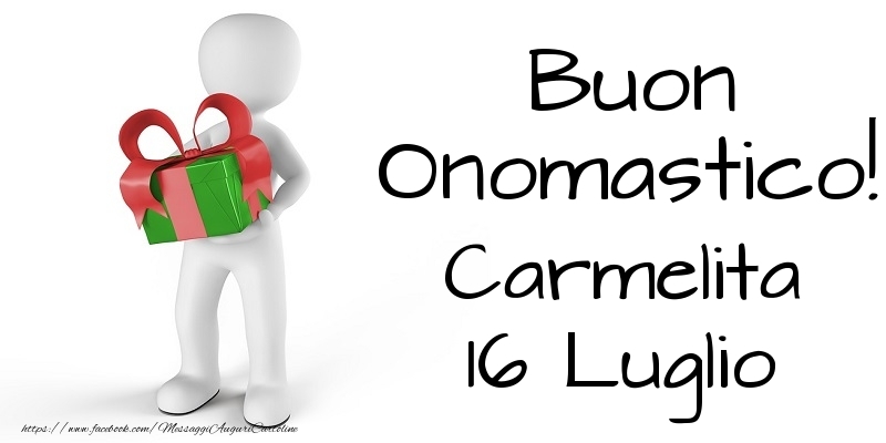 Buon Onomastico  Carmelita! 16 Luglio - Cartoline onomastico