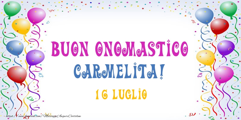 Buon onomastico Carmelita! 16 Luglio - Cartoline onomastico