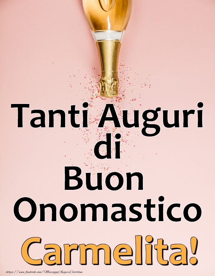 Tanti Auguri di Buon Onomastico Carmelita! - Cartoline onomastico con champagne