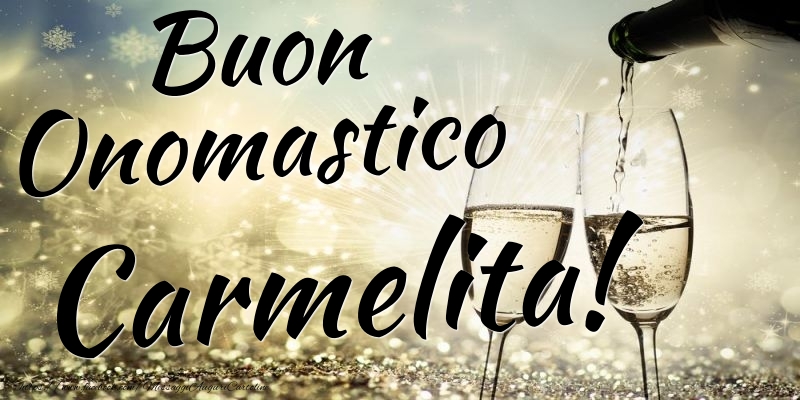 Buon Onomastico Carmelita - Cartoline onomastico con champagne