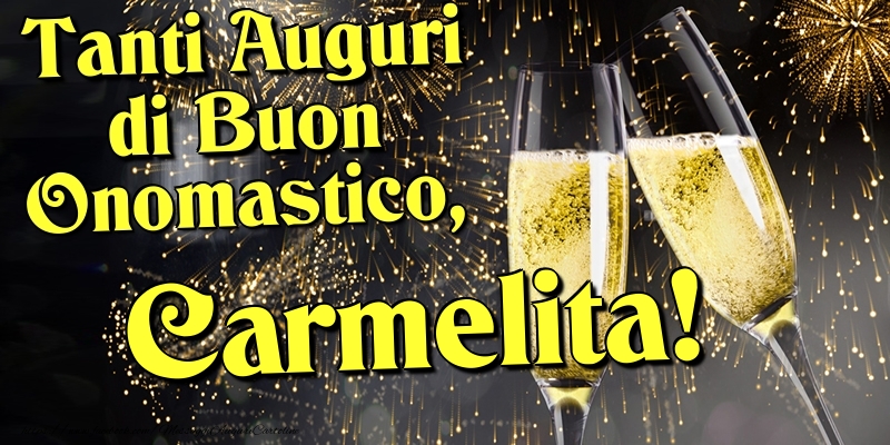 Tanti Auguri di Buon Onomastico, Carmelita - Cartoline onomastico con champagne