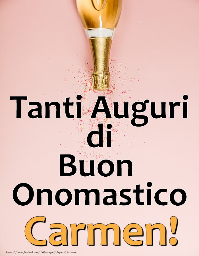 Tanti Auguri di Buon Onomastico Carmen! - Cartoline onomastico con champagne