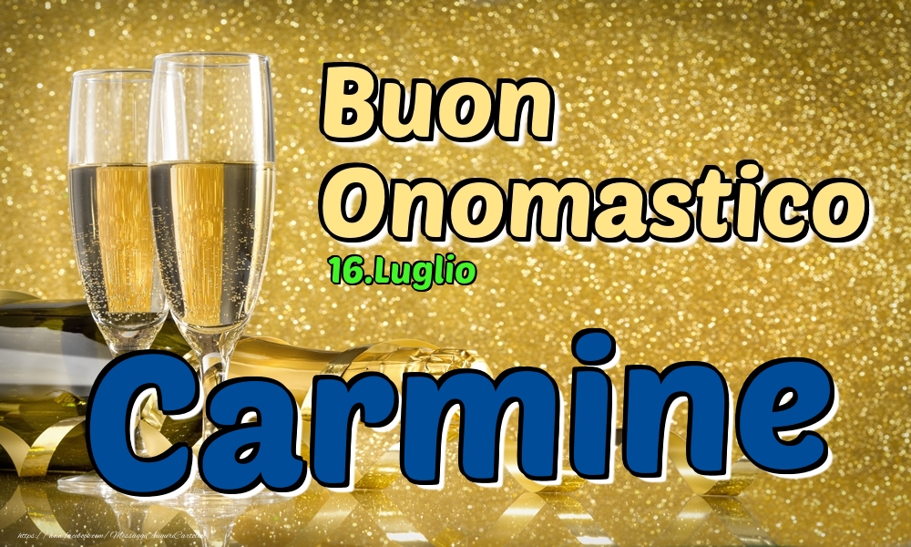 16.Luglio - Buon Onomastico Carmine! - Cartoline onomastico