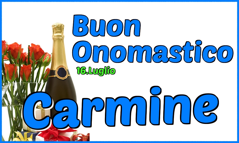 16.Luglio - Buon Onomastico Carmine! - Cartoline onomastico