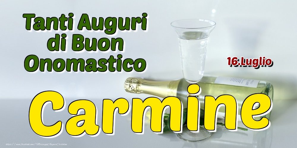 16.Luglio - Tanti Auguri di Buon Onomastico Carmine - Cartoline onomastico