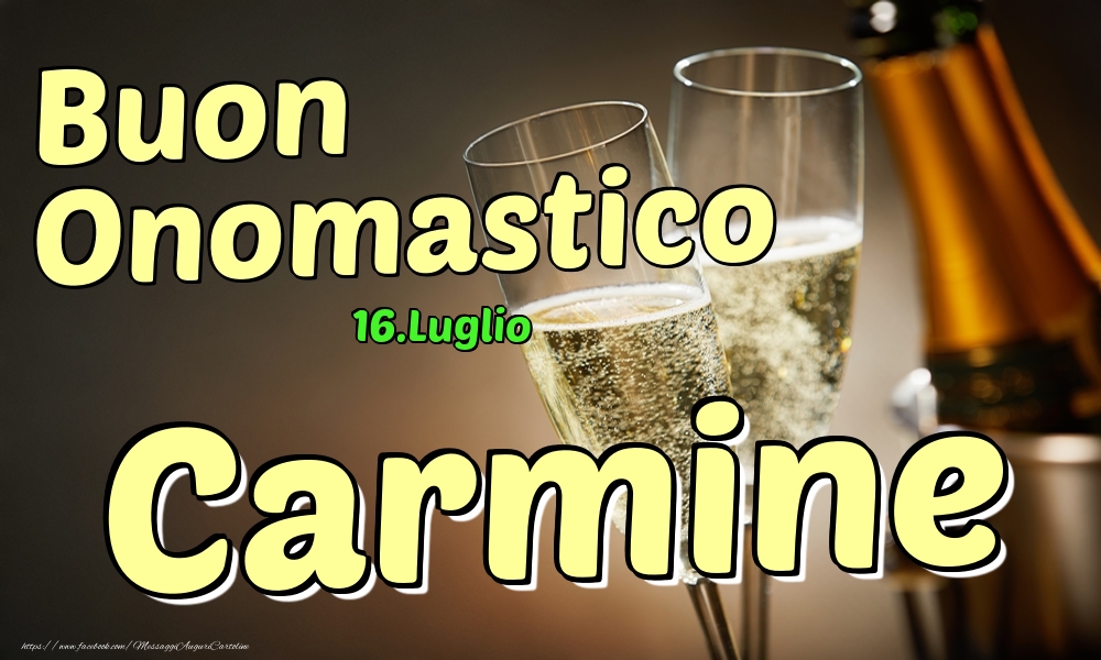 16.Luglio - Buon Onomastico Carmine! - Cartoline onomastico