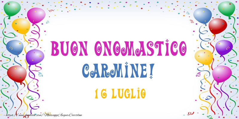 Buon onomastico Carmine! 16 Luglio - Cartoline onomastico
