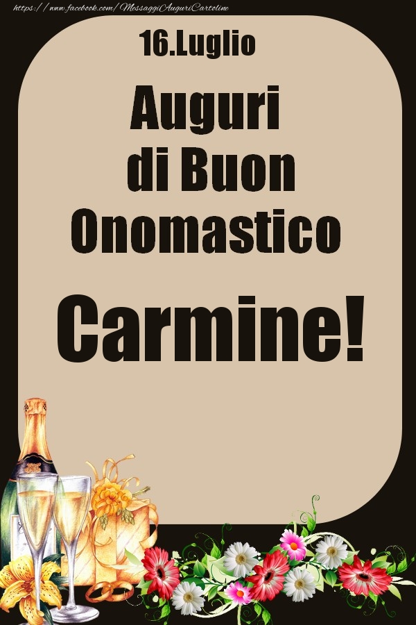 16.Luglio - Auguri di Buon Onomastico  Carmine! - Cartoline onomastico