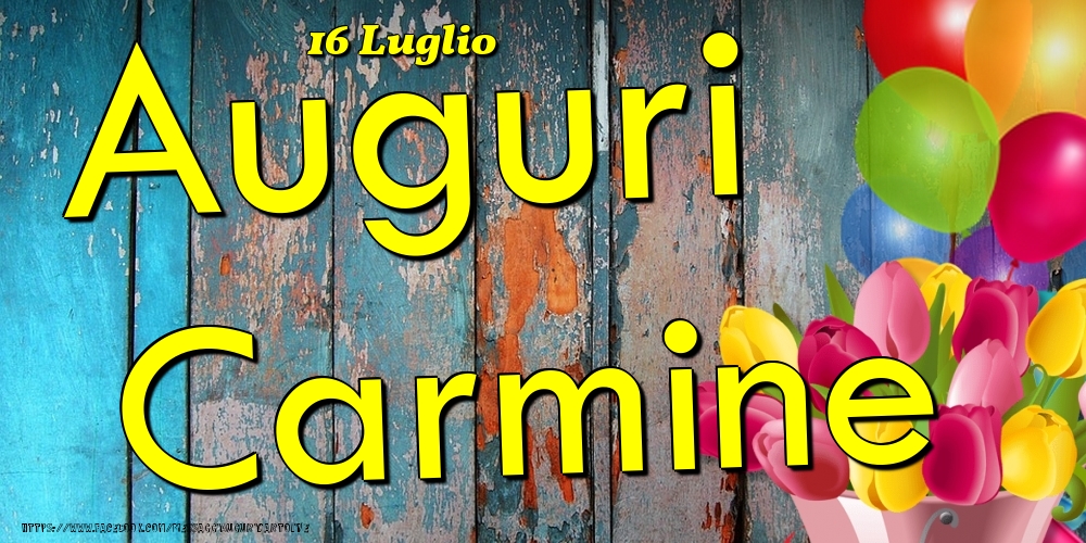 16 Luglio - Auguri Carmine! - Cartoline onomastico