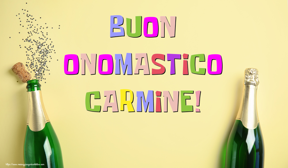 Buon Onomastico Carmine! - Cartoline onomastico con champagne