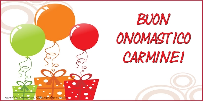 Buon Onomastico Carmine! - Cartoline onomastico con regalo