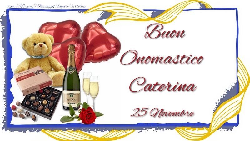  Buon Onomastico Caterina! 25 Novembre - Cartoline onomastico