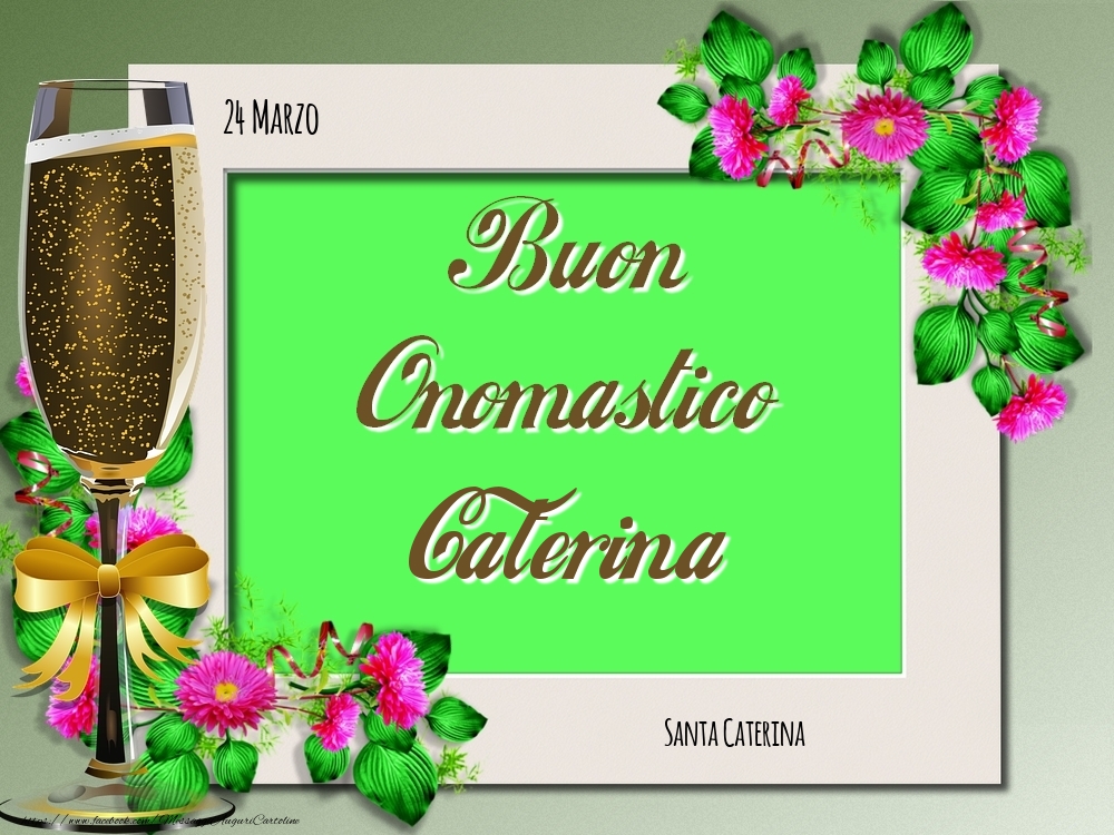 Santa Caterina Buon Onomastico, Caterina! 24 Marzo - Cartoline onomastico
