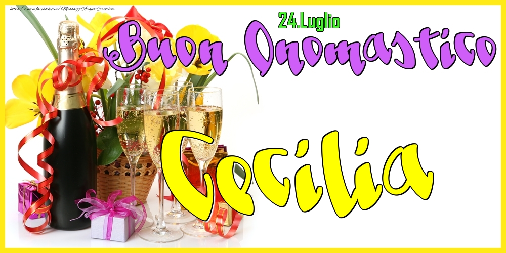 24.Luglio - Buon Onomastico Cecilia! - Cartoline onomastico
