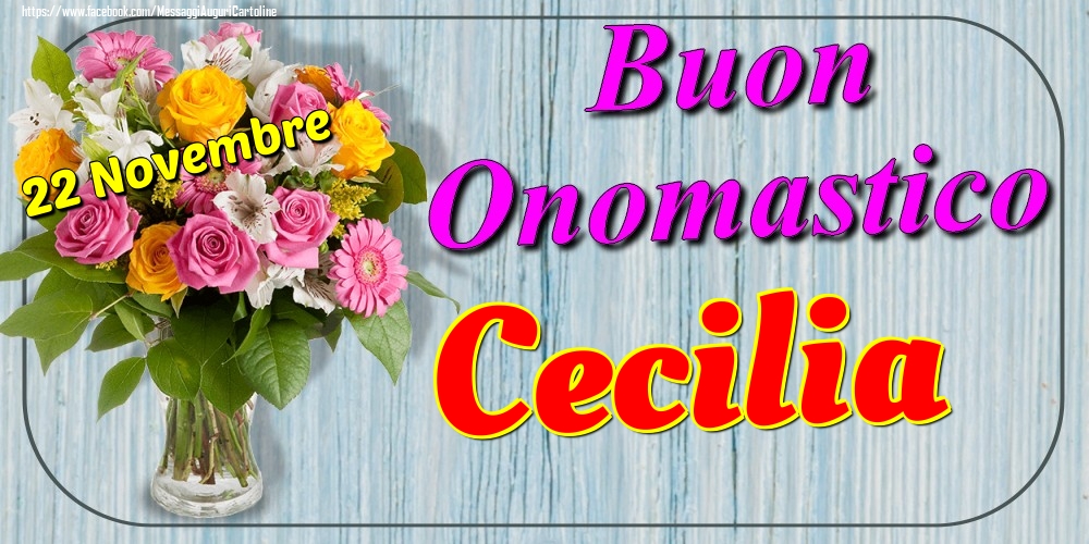 22 Novembre - Buon Onomastico Cecilia! - Cartoline onomastico