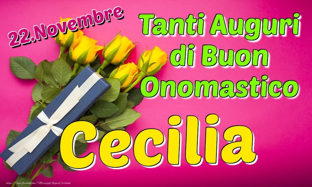 22.Novembre - Tanti Auguri di Buon Onomastico Cecilia - Cartoline onomastico