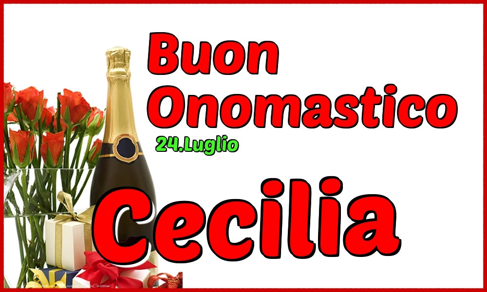 24.Luglio - Buon Onomastico Cecilia! - Cartoline onomastico