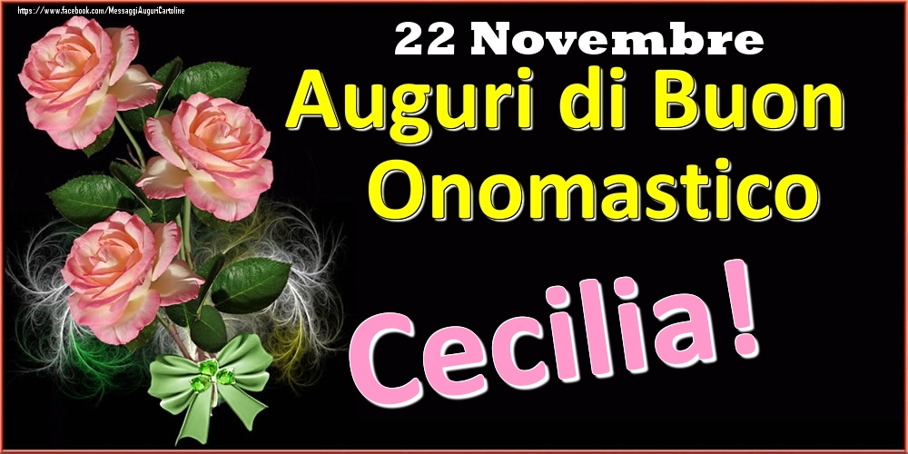 Auguri di Buon Onomastico Cecilia! - 22 Novembre - Cartoline onomastico