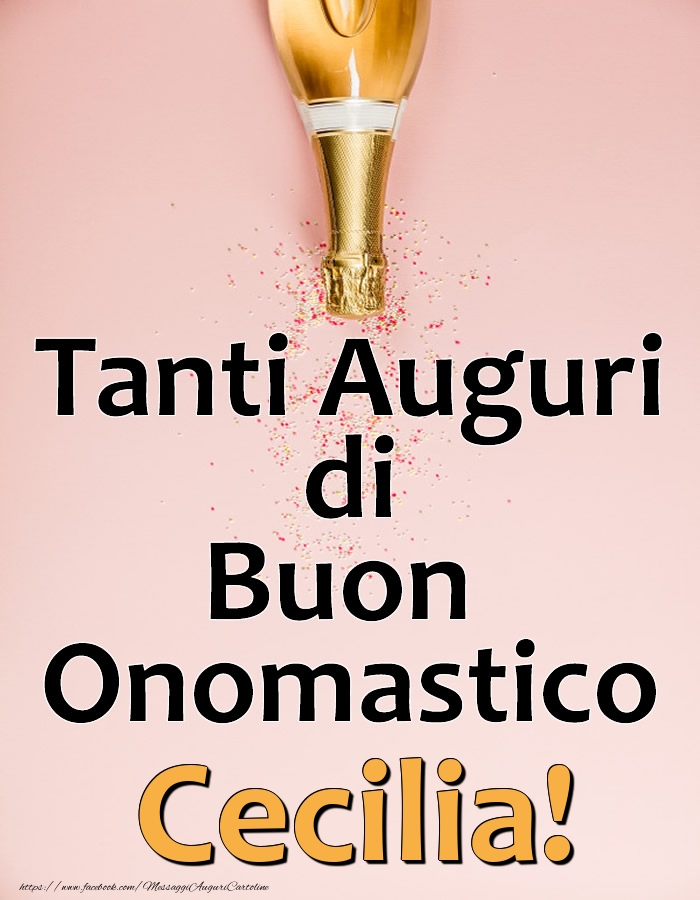 Tanti Auguri di Buon Onomastico Cecilia! - Cartoline onomastico con champagne