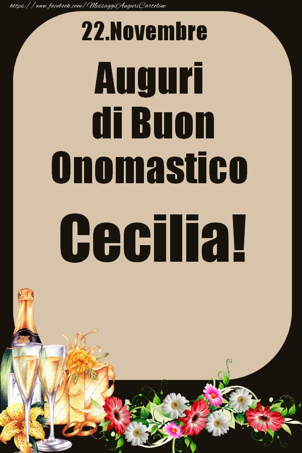 22.Novembre - Auguri di Buon Onomastico  Cecilia! - Cartoline onomastico