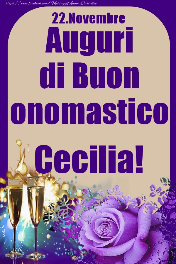 22.Novembre - Auguri di Buon Onomastico  Cecilia! - Cartoline onomastico