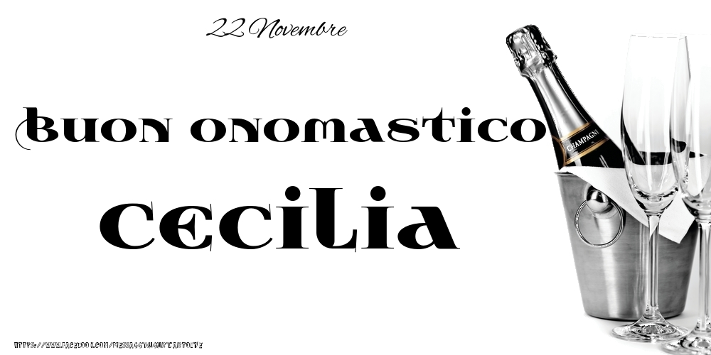 22 Novembre - Buon onomastico Cecilia! - Cartoline onomastico