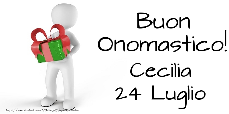 Buon Onomastico  Cecilia! 24 Luglio - Cartoline onomastico