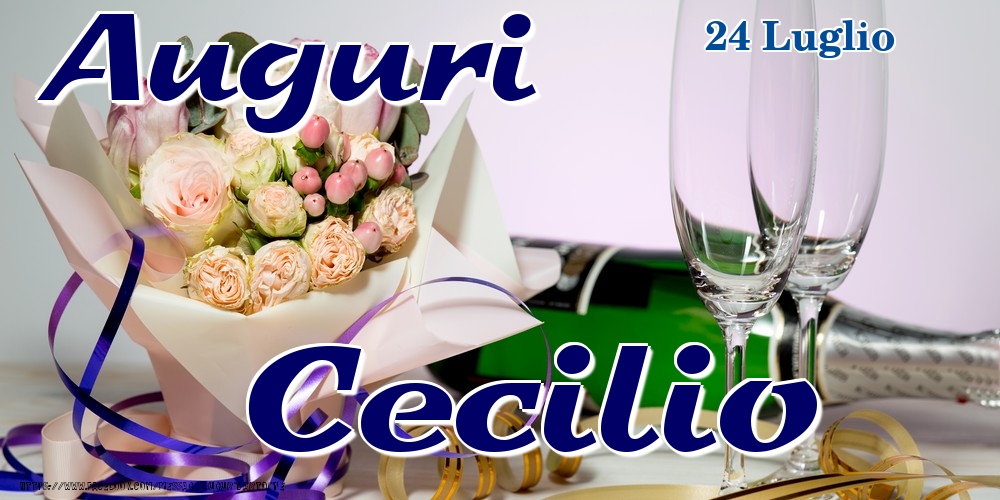 24 Luglio - Auguri Cecilio! - Cartoline onomastico