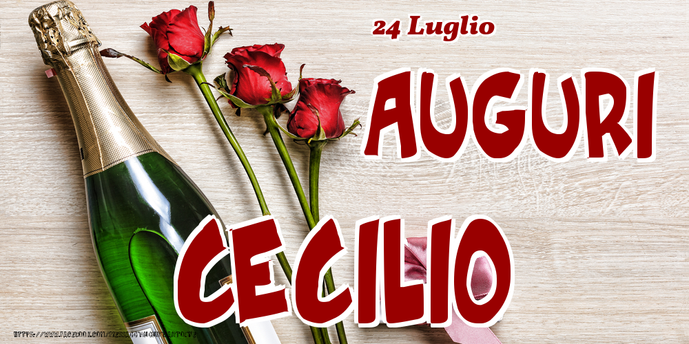24 Luglio - Auguri Cecilio! - Cartoline onomastico