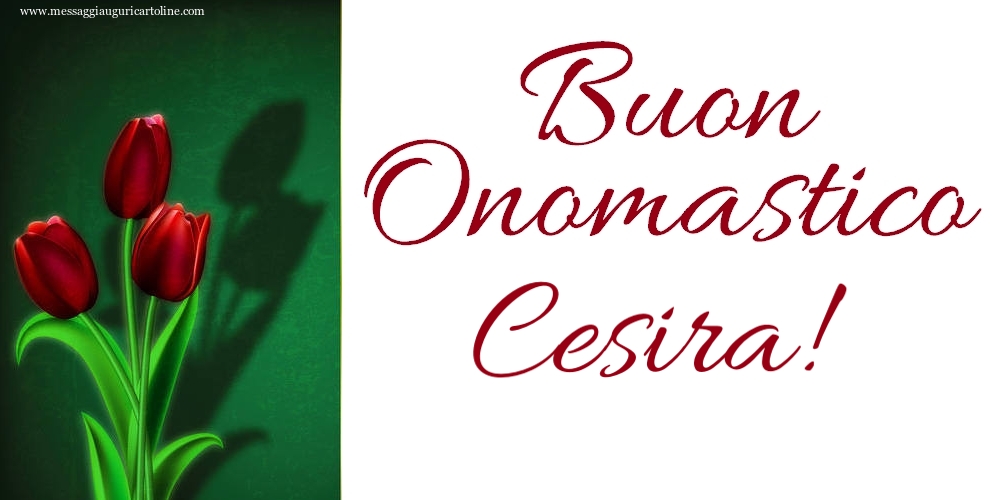 Buon Onomastico Cesira! - Cartoline onomastico