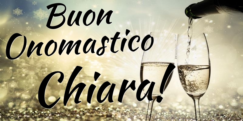 Buon Onomastico Chiara - Cartoline onomastico con champagne