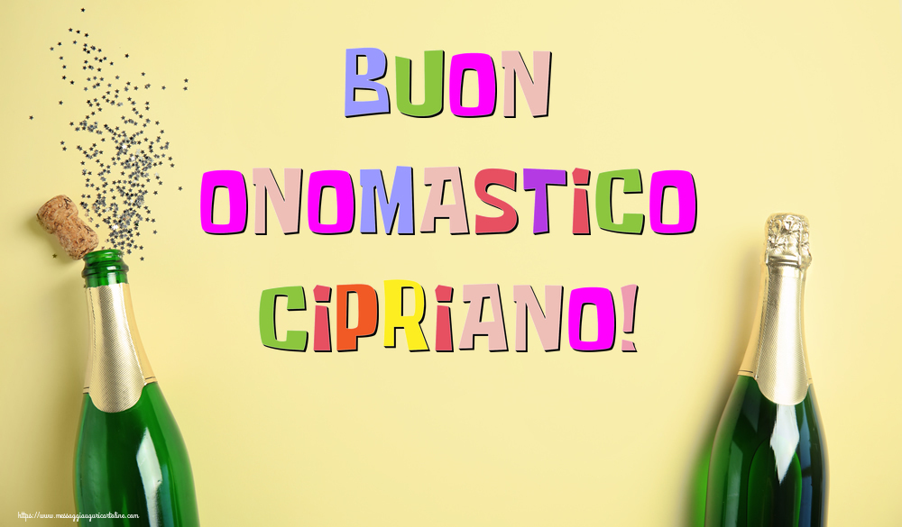 Buon Onomastico Cipriano! - Cartoline onomastico con champagne