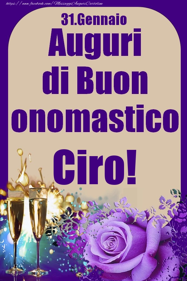 31.Gennaio - Auguri di Buon Onomastico  Ciro! - Cartoline onomastico