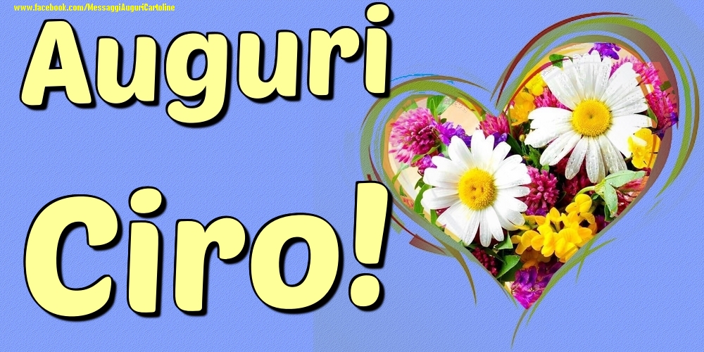 Auguri Ciro - Cartoline onomastico con il cuore