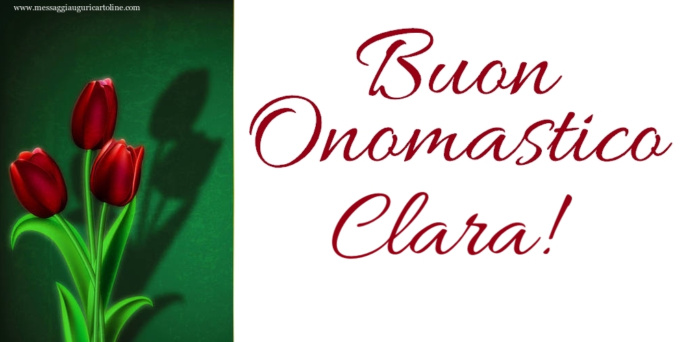 Buon Onomastico Clara! - Cartoline onomastico