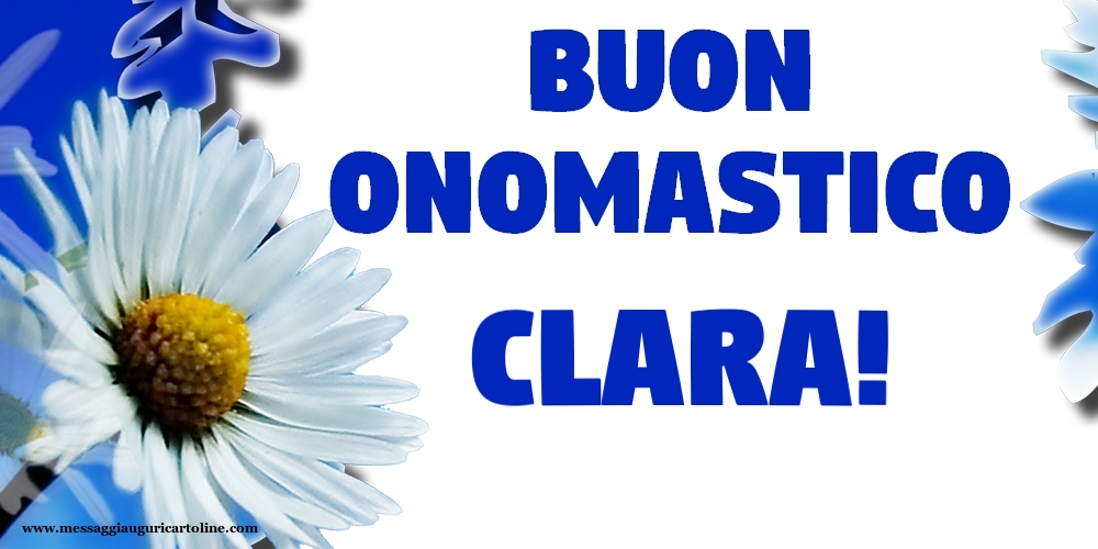 Buon Onomastico Clara! - Cartoline onomastico