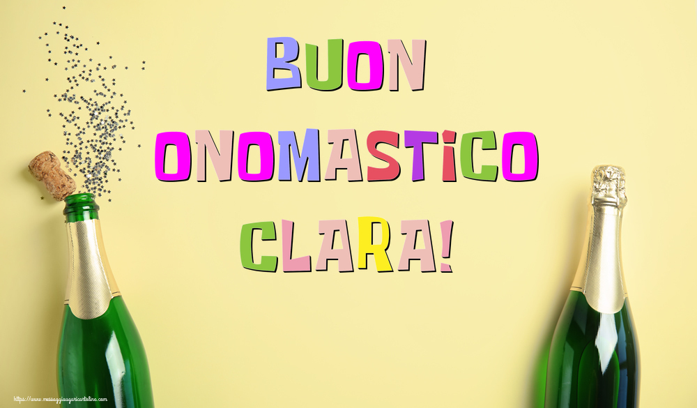 Buon Onomastico Clara! - Cartoline onomastico con champagne