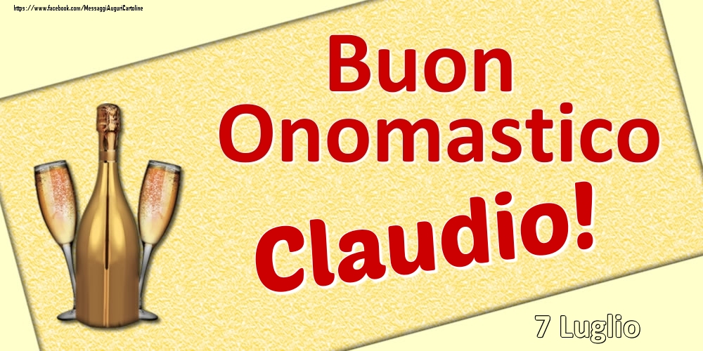 Buon Onomastico Claudio! - 7 Luglio - Cartoline onomastico