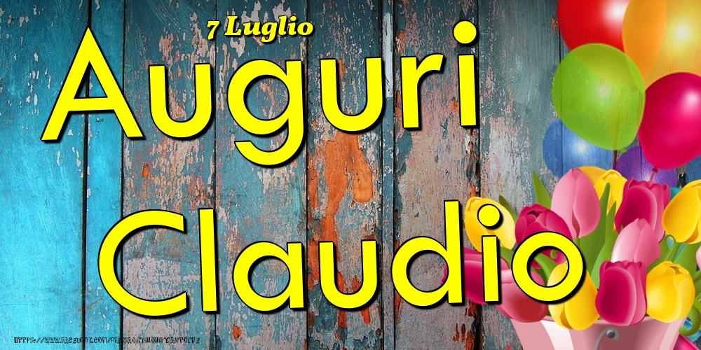 7 Luglio - Auguri Claudio! - Cartoline onomastico