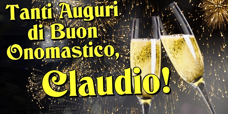 Tanti Auguri di Buon Onomastico, Claudio - Cartoline onomastico con champagne
