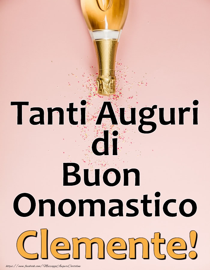 Tanti Auguri di Buon Onomastico Clemente! - Cartoline onomastico con champagne