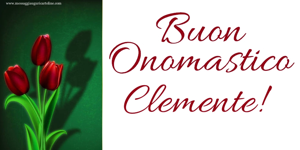 Buon Onomastico Clemente! - Cartoline onomastico