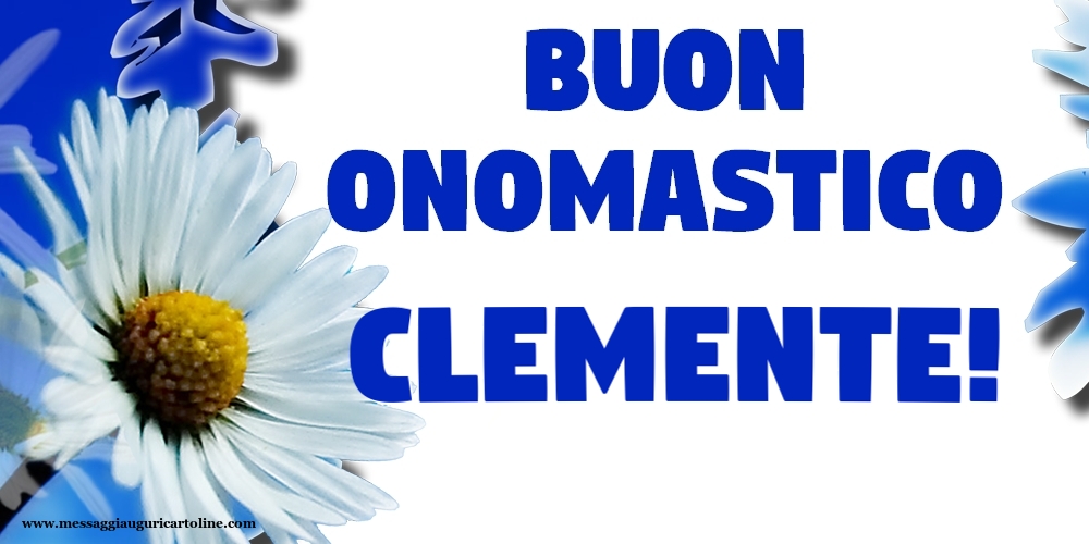 Buon Onomastico Clemente! - Cartoline onomastico